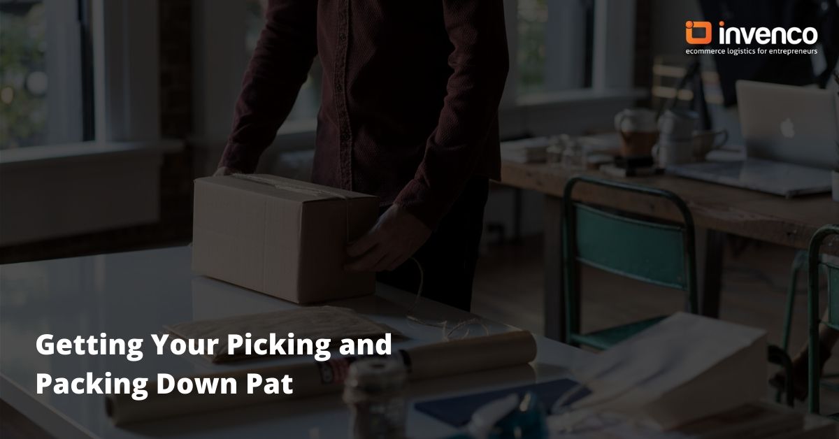 Getting Your Picking and Packing Down Pat Invenco